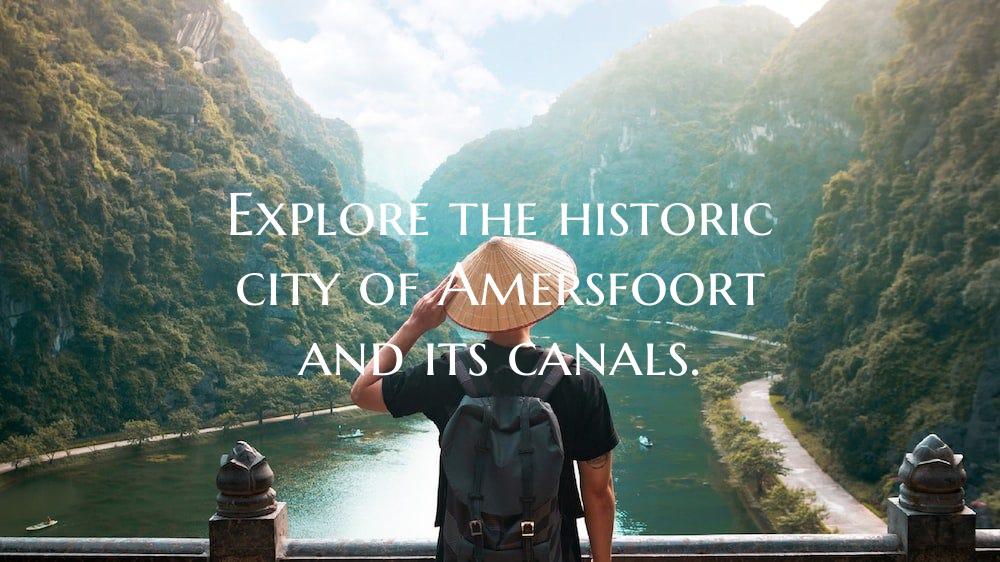 Explore the historic city of Amersfoort and its ca...