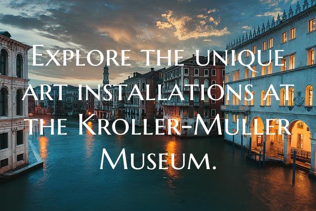 Explore the unique art installations at the Krolle...