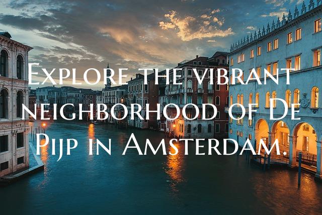 Explore the vibrant neighborhood of De Pijp in Ams...