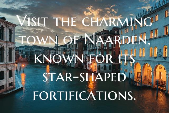 Visit the charming town of Naarden, known for its ...